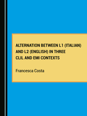 cover image of Alternation between L1 (Italian) and L2 (English) in Three CLIL and EMI Contexts